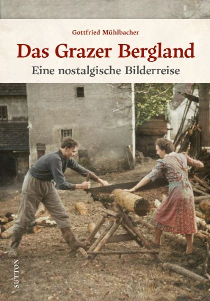 Das Grazer Bergland (Gottfried Mühlbacher)