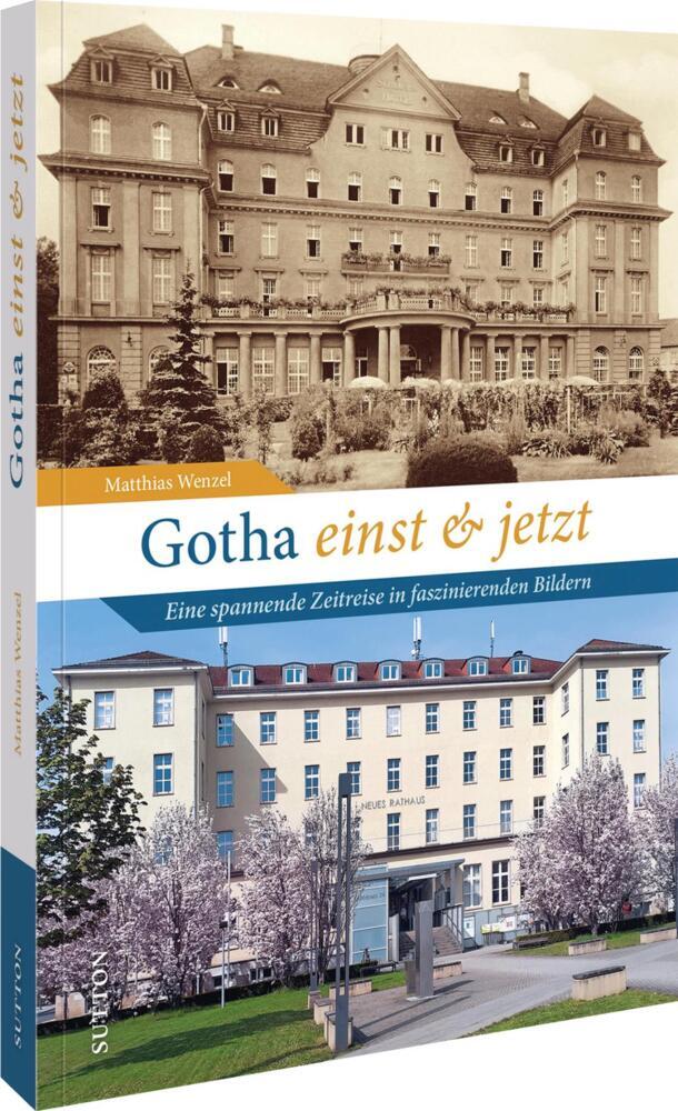 Gotha einst und jetzt (Matthias Wenzel)