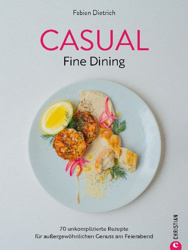 Casual Fine Dining (Fabian Dietrich)