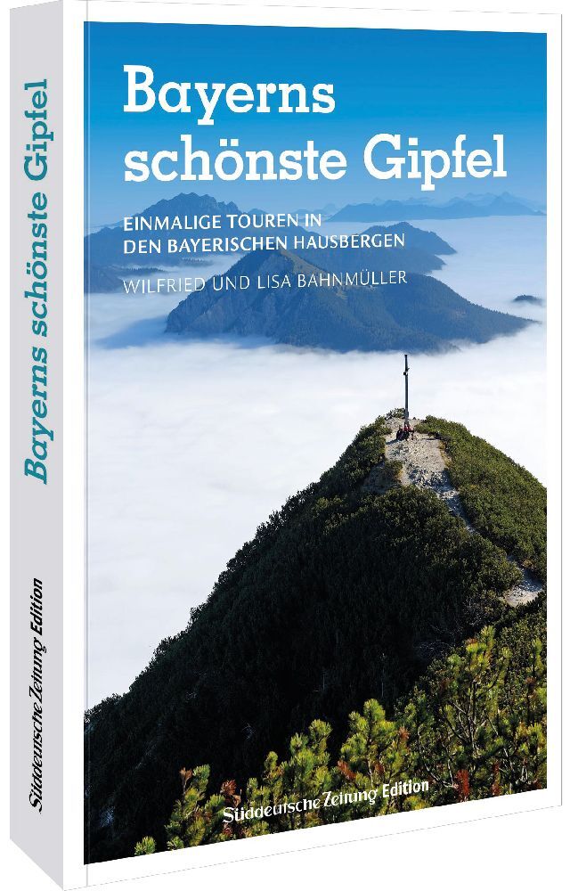 Bayerns schönste Gipfel (Wilfried Und Lisa Bahnmüller)