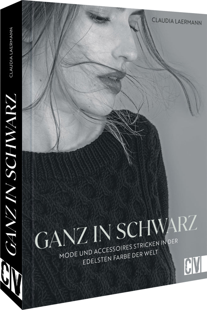 Ganz in Schwarz - Mode und Accessoires stricken in der edelsten Farbe der Welt (Claudia Laermann)