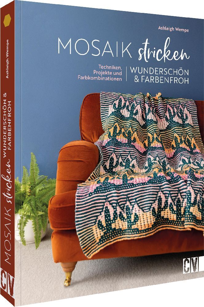 Mosaik stricken - wunderschön und farbenfroh (Ashleigh Wempe)