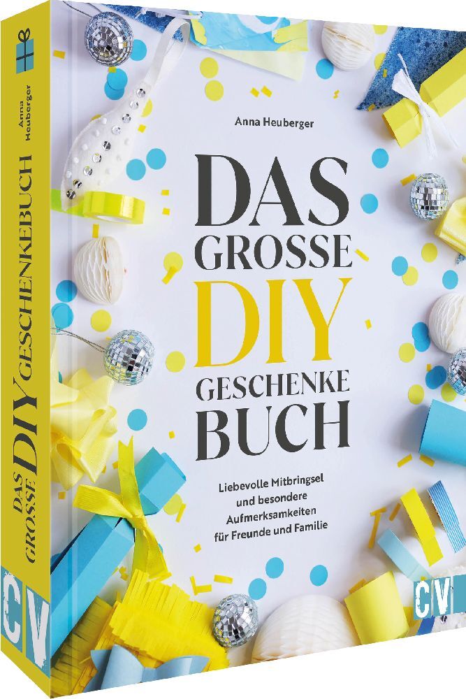 Das große DIY-Geschenke-Buch (Anna Heuberger)