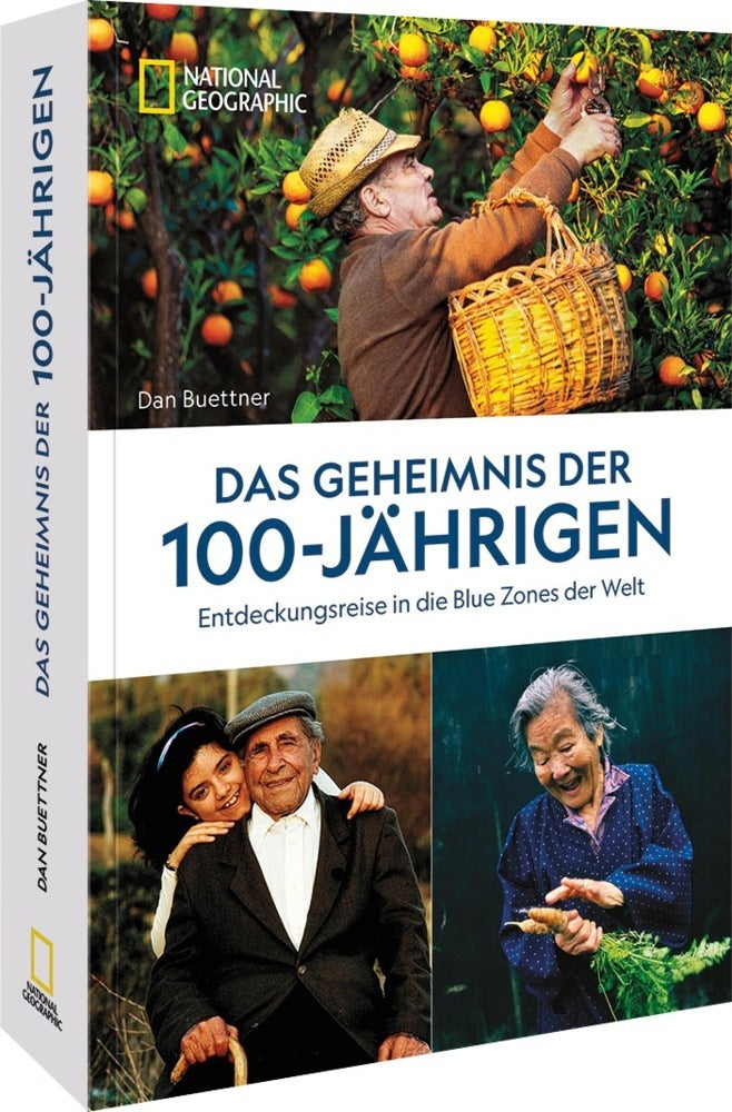 Das Geheimnis der 100-Jährigen: Entdeckungsreise in die Blue Zones der Welt (Dan Buettner)