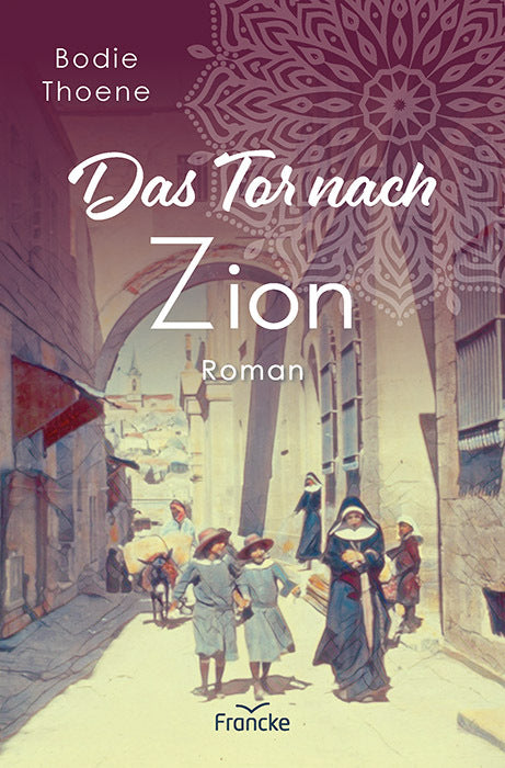 Das Tor nach Zion (Bodie Thoene)
