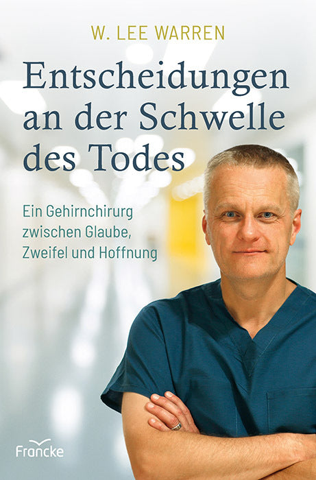 Entscheidungen an der Schwelle des Todes (W. Lee Warren)