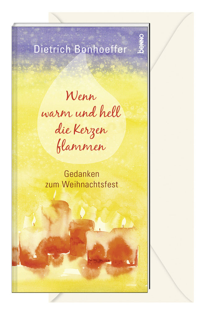 Wenn warm und hell die Kerzen flammen (Dietrich Bonhoeffer)