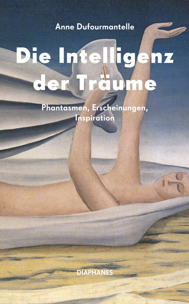 Die Intelligenz der Träume (Anne Dufourmantelle)