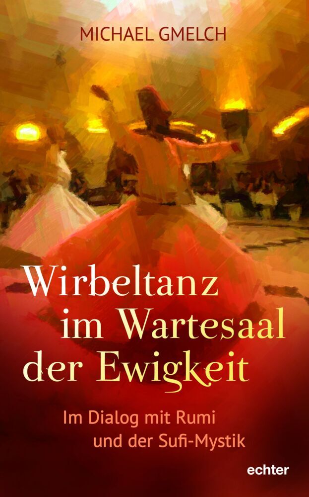 Wirbeltanz im Wartesaal der Ewigkeit (Michael Gmelch)