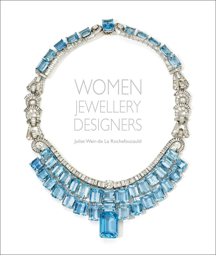 Women Jewellery Designers (Juliet Weir-De La Rochefoucauld)