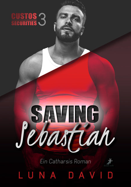 Saving Sebastian - Ein Catharsis Roman (Luna David)