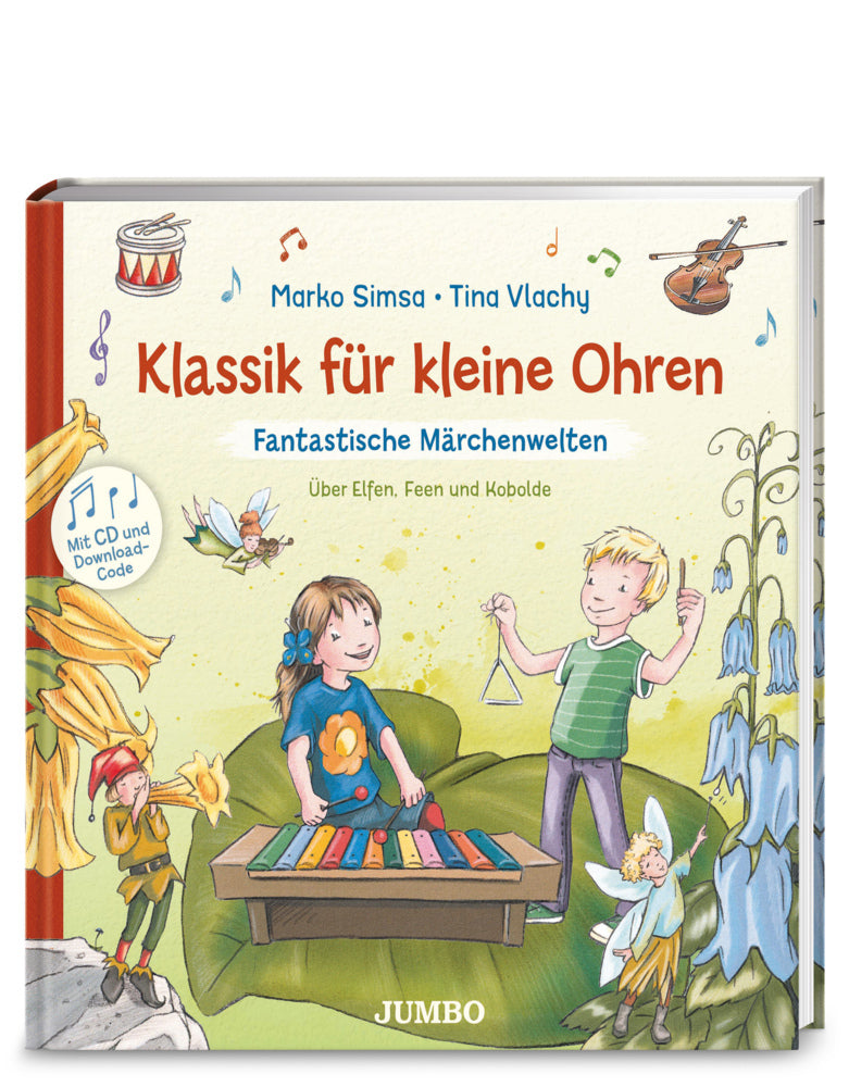 Klassik für kleine Ohren (Band 2) - Fantastische Märchenwelten. Über Elfen, Feen und Kobolde (Marko Simsa)