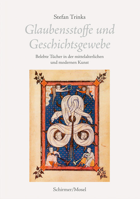 Glaubensstoffe und Geschichtsgewebe (Stefan Trinks)