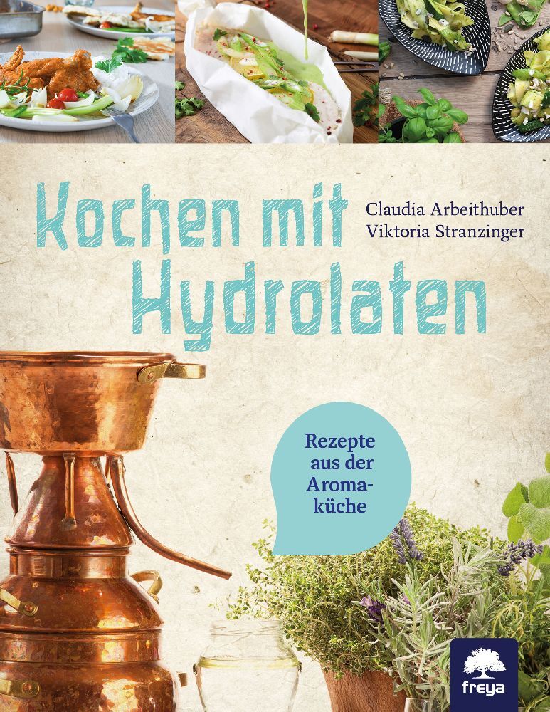 Kochen mit Hydrolaten (Claudia Arbeithuber)