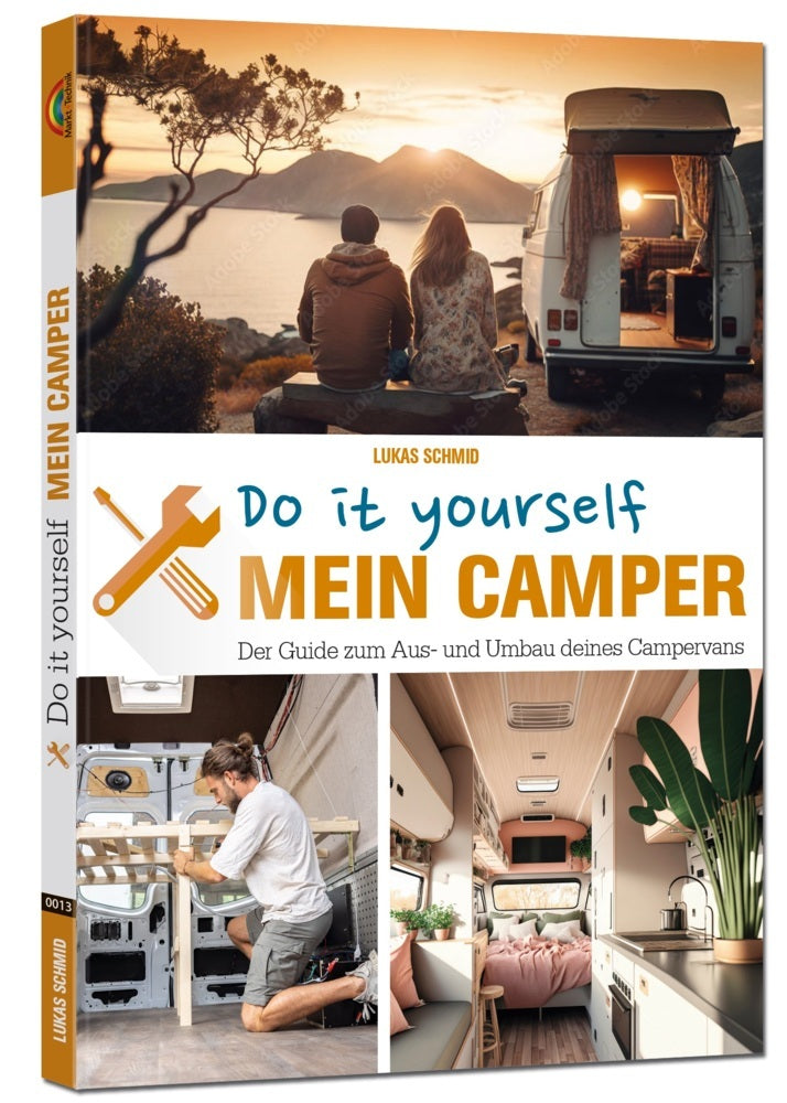 Mein Camper - Der Guide zum Selbstausbau - (Lukas Schmid)