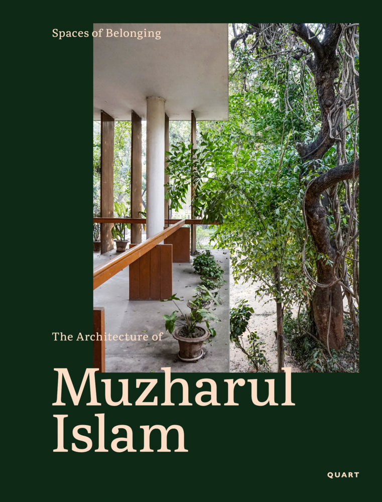 Spaces of Belonging - The Architecture of Muzharul Islam (Niklaus Graber)