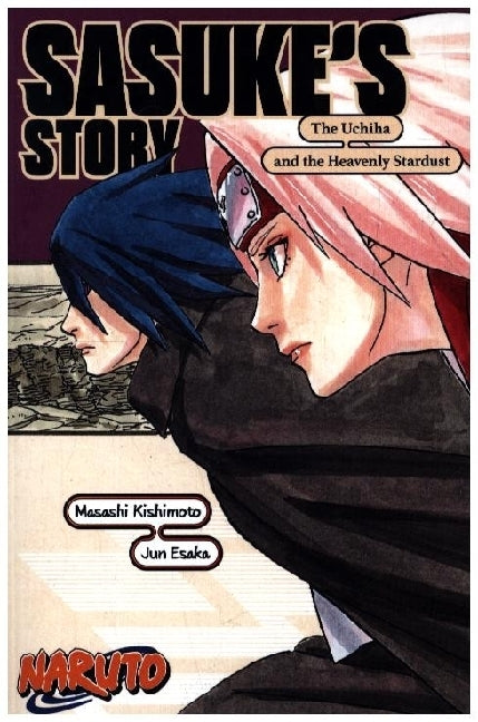Naruto: Sasuke's Story-The Uchiha and the Heavenly Stardust (Masashi Kishimoto)