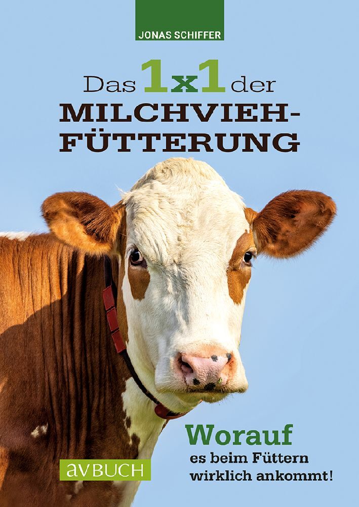 Das 1x1 der Milchviehfütterung (Jonas Schiffer)