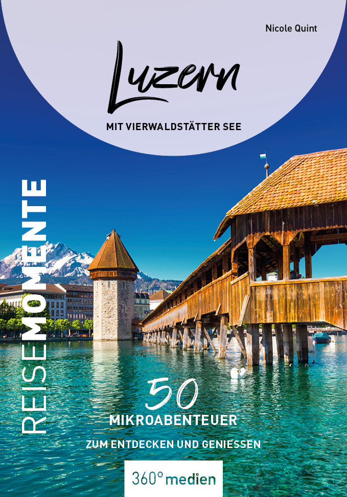 Luzern mit Vierwaldstätter See - ReiseMomente (Nicole Quint)
