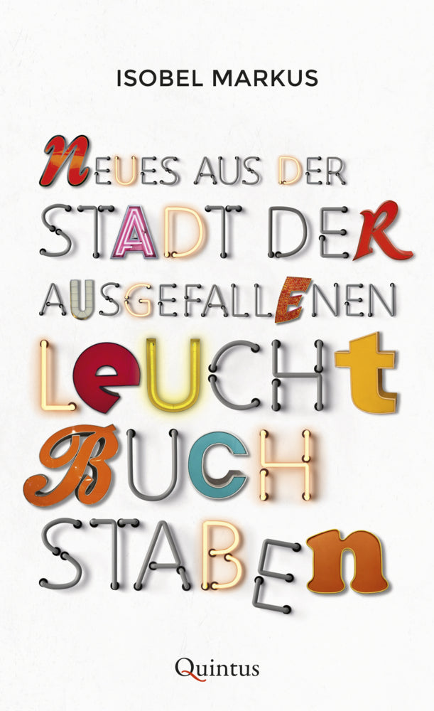 Neues aus der Stadt der ausgefallenen Leuchtbuchstaben (Isobel Markus)