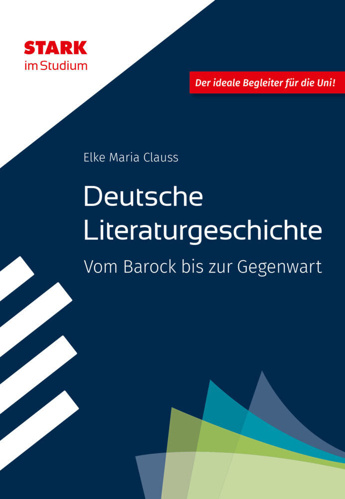 STARK Deutsche Literaturgeschichte - STARK im Studium - Vom Barock bis zur Gegenwart (Elke Maria Clauß)
