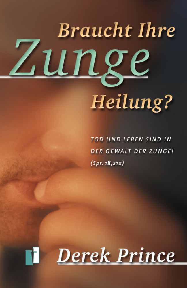 Braucht Ihre Zunge Heilung? (Derek Prince)