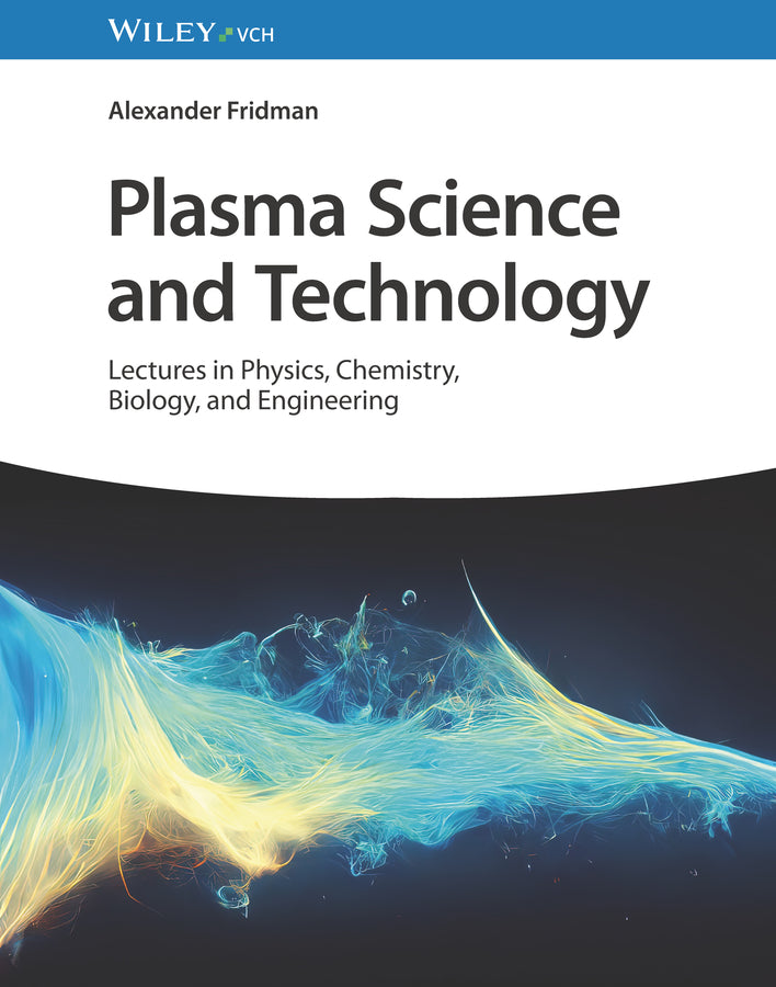 Plasma Science and Technology (Alexander Fridman)