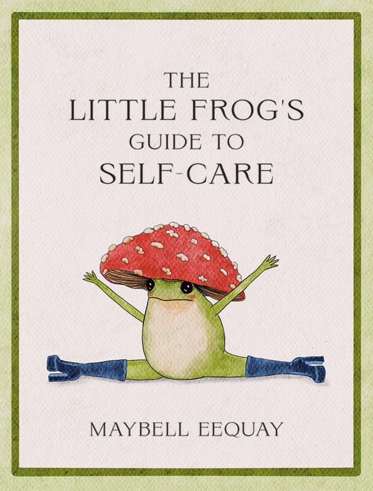 The Little Frog's Guide to Self-Care (Maybell Eequay)