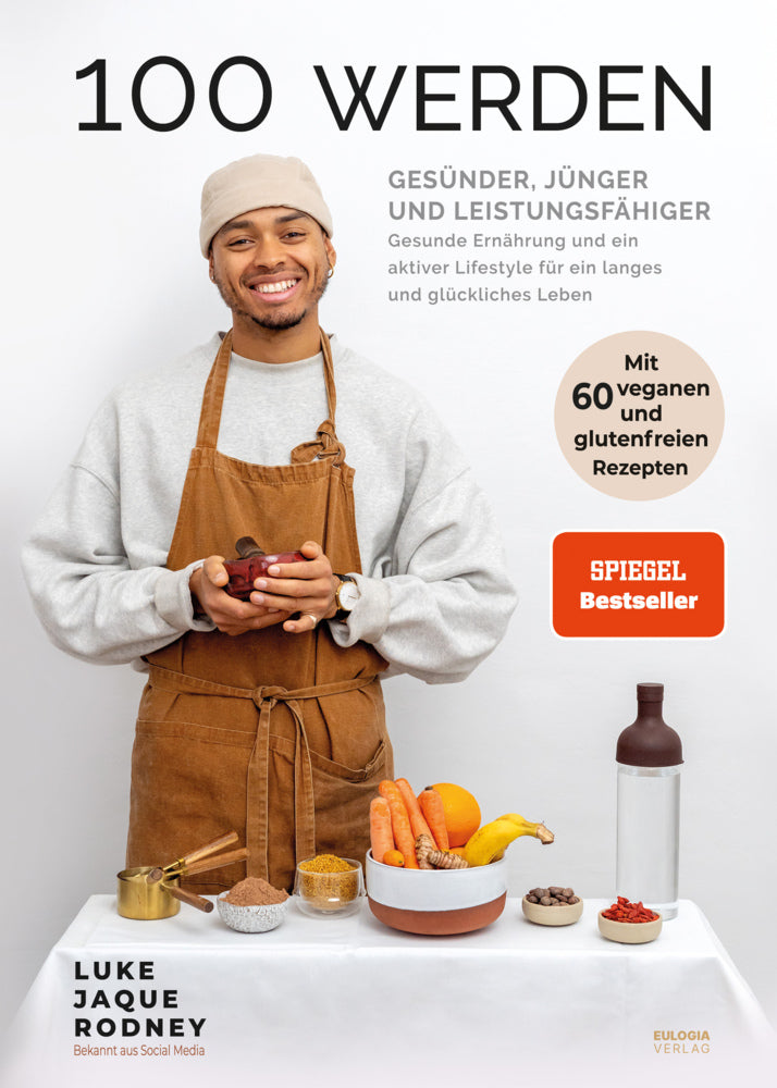 100 werden - Gesünder, jünger und leistungsfähiger (Luke Jaque-Rodney)