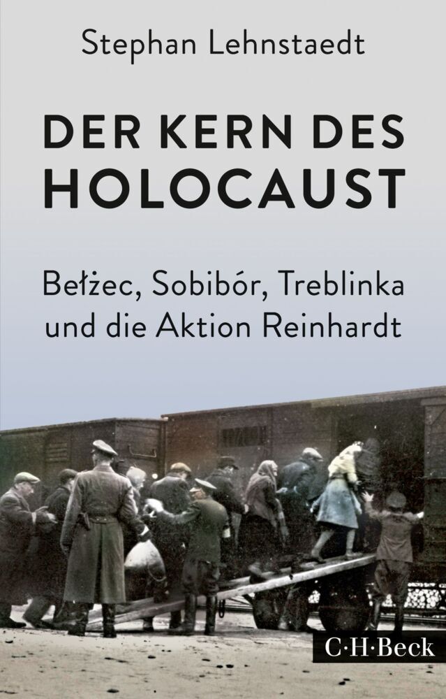 Der Kern des Holocaust (Stephan Lehnstaedt)