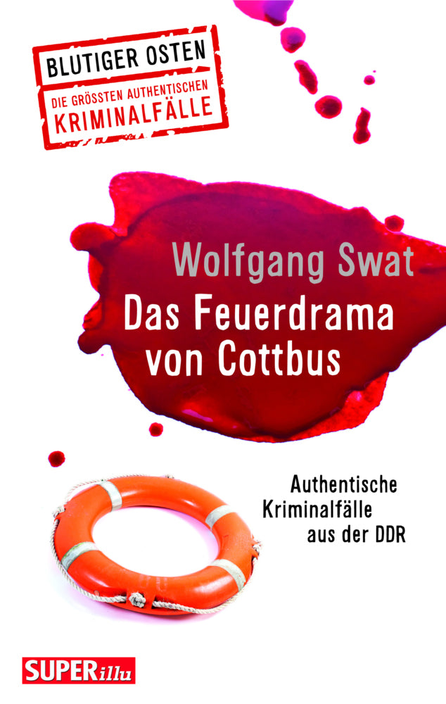 Das Feuerdrama von Cottbus (Blutiger Osten Band 75) (Wolfgang Swat)