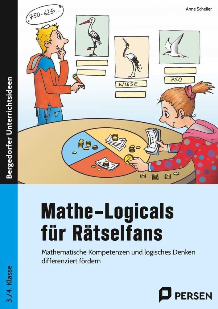 Mathe-Logicals für Rätselfans - 3./4. Klasse (Anne Scheller)