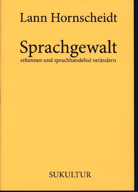 Sprachgewalt erkennen und sprachhandelnd verändern (Lann Hornscheidt)
