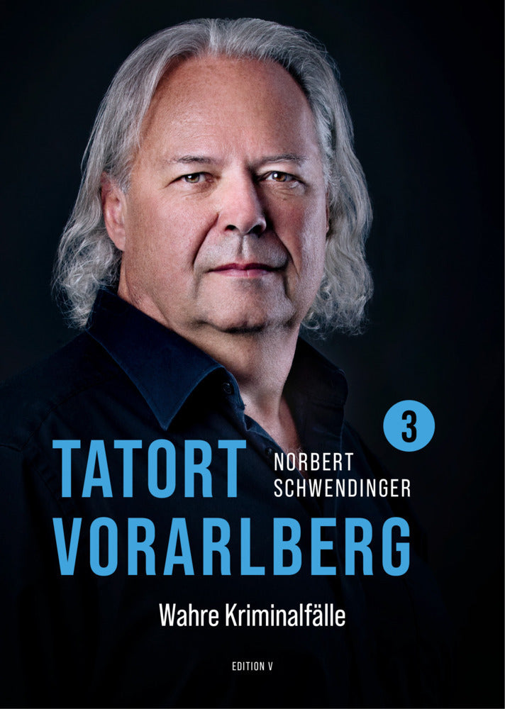 Tatort Vorarlberg 3 (Norbert Schwendinger)