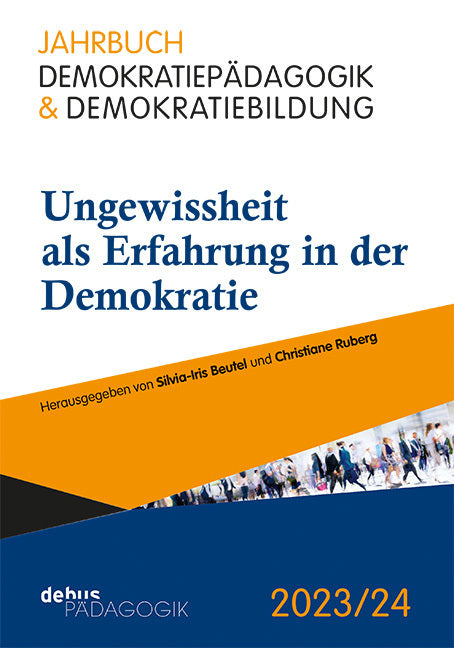 Ungewissheit als Erfahrung in der Demokratie (Silvia-Iris Beutel)