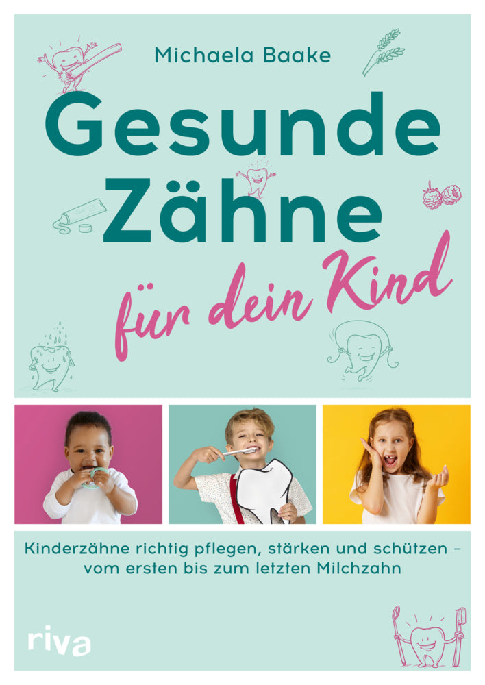 Gesunde Zähne für dein Kind (Michaela Baake)