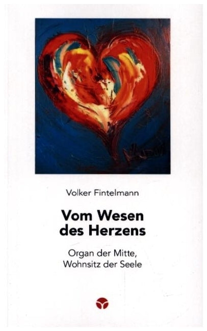Vom Wesen des Herzens (Volker Fintelmann)