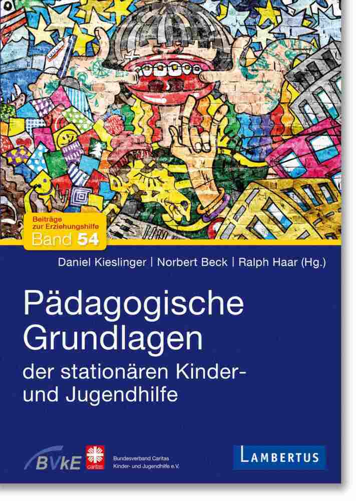Pädagogische Grundlagen der stationären Kinder- und Jugendhilfe (Daniel Kieslinger)