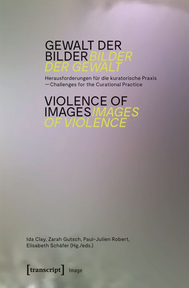 Gewalt der Bilder - Bilder der Gewalt / Violence of Images - Images of Violence (Ida Clay)