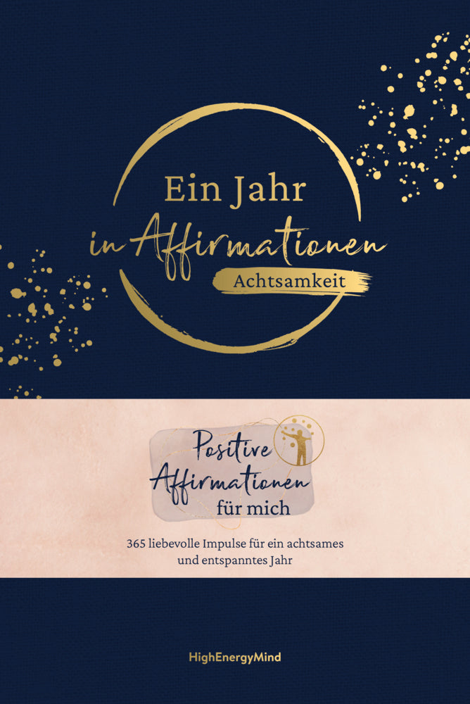 Ein Jahr in Affirmationen - Achtsamkeit (Philipp Hausser)