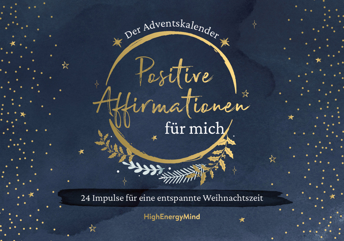 Positive Affirmationen für mich - Der Adventskalender (Philipp Hausser)