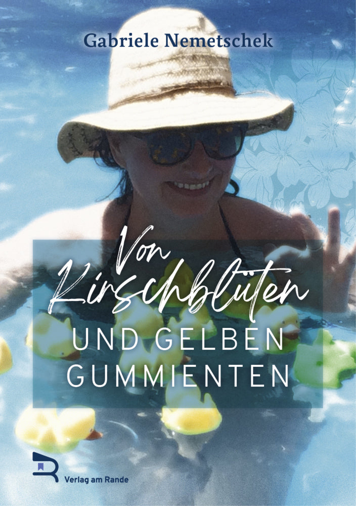 Von Kirschblüten Und Gelben Gummienten (Gabriele Nemetschek)