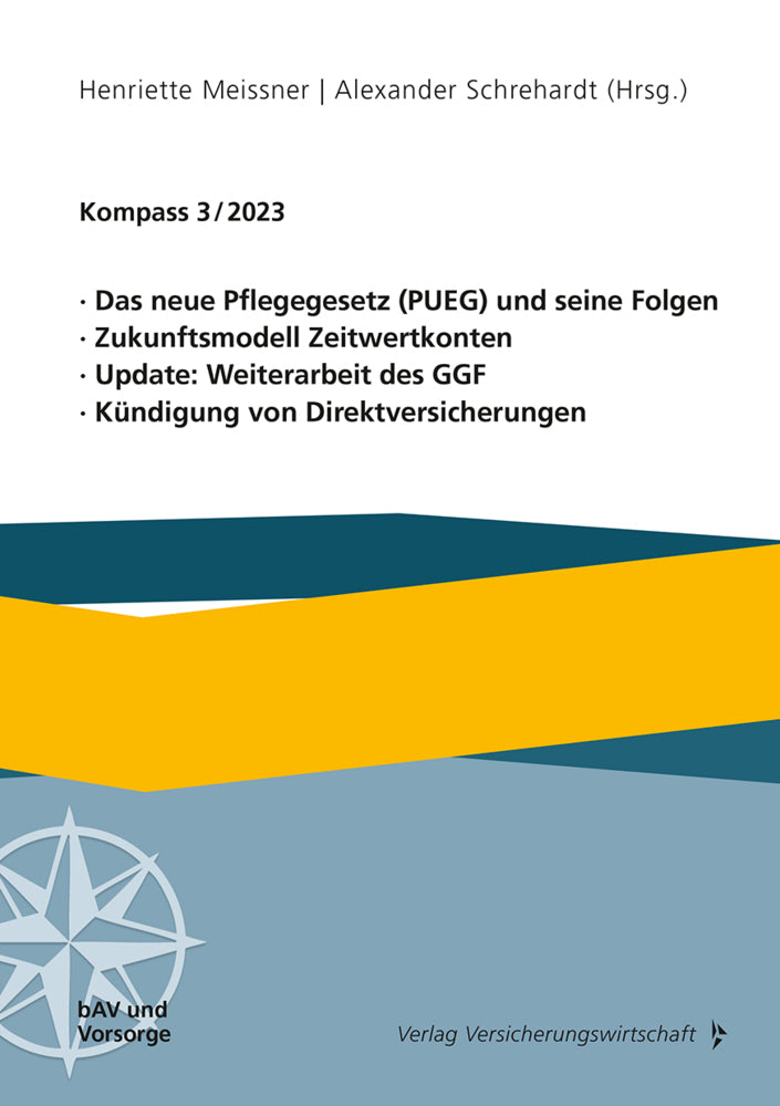 Das neue Pflegegesetz (PUEG) und seine Folgen, Zukunftsmodell Zeitwertkonten, Update: Weiterarbeit des GGF, Kündigung von Direktversicherungen (Henriette Meissner)