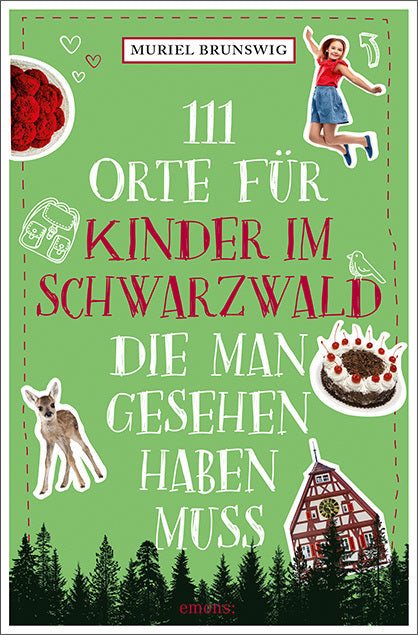 111 Orte für Kinder im Schwarzwald, die man gesehen haben muss (Muriel Brunswig)