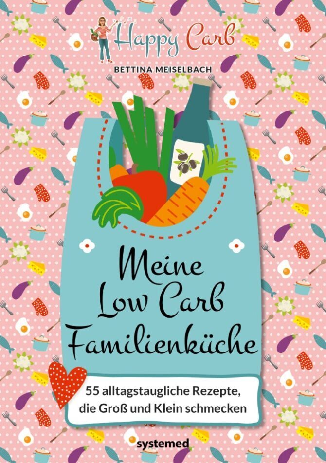 Happy Carb: Meine Low-Carb-Familienküche (Bettina Meiselbach)
