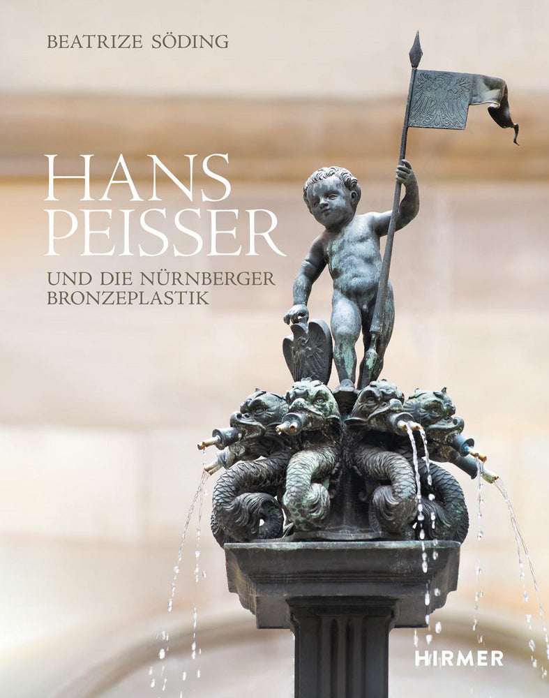 Hans Peisser und die Nürnberger Bronzeplastik (Beatrize Söding)