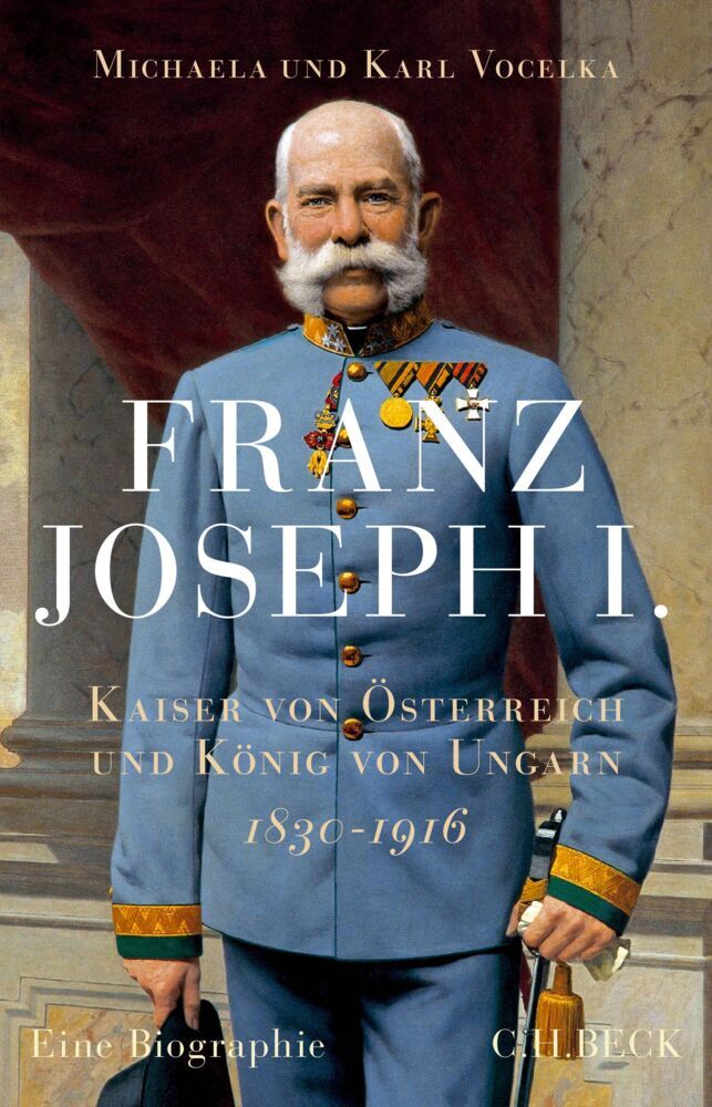 Franz Joseph I. (Michaela Vocelka)