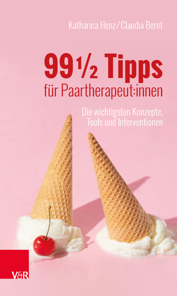 99 ½ Tipps für Paartherapeut:innen (Katharina Henz)