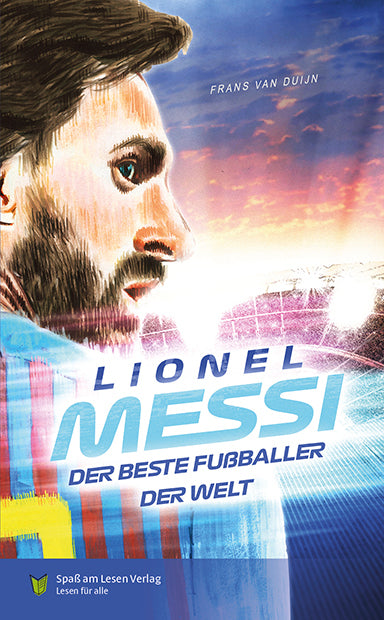 Lionel Messi - Der beste Fußballer der Welt (Frans Van Dujin)