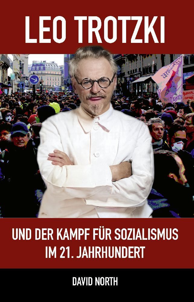 Leo Trotzki und der Kampf für Sozialismus im 21. Jahrhundert (David North)